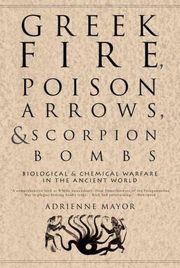 Greek Fire, Poison Arrows, and Scorpion Bombs 9781590201770, Verzenden, Adrienne Mayor