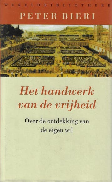 Het handwerk van de vrijheid 9789028421615 Peter Bieri, Boeken, Verzenden, Gelezen, Peter Bieri