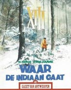 XIII - Waar de indiaan gaat / Gazet van Antwerpen / 37, Verzenden, Zo goed als nieuw, J. van Hamme