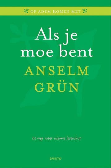 Als je moe bent 9789462500693 Anselm Grün, Boeken, Verzenden, Zo goed als nieuw, Anselm Grün