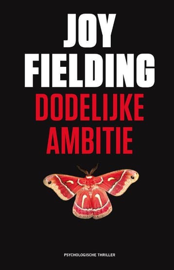Dodelijke ambitie 9789000316120 Joy Fielding, Boeken, Verzenden, Gelezen, Joy Fielding