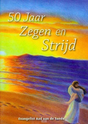 50 JAAR ZEGEN EN STRIJD 9789057985058 AAD VAN DE SANDE, Verzenden, AAD VAN DE SANDE