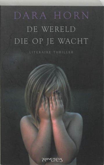 De Wereld Die Op Je Wacht - Horn, Verzenden
