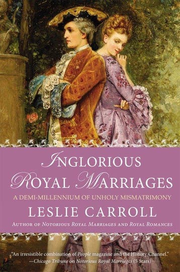 Inglorious Royal Marriages 9780451416766 Leslie Carroll, Verzenden, Leslie Carroll