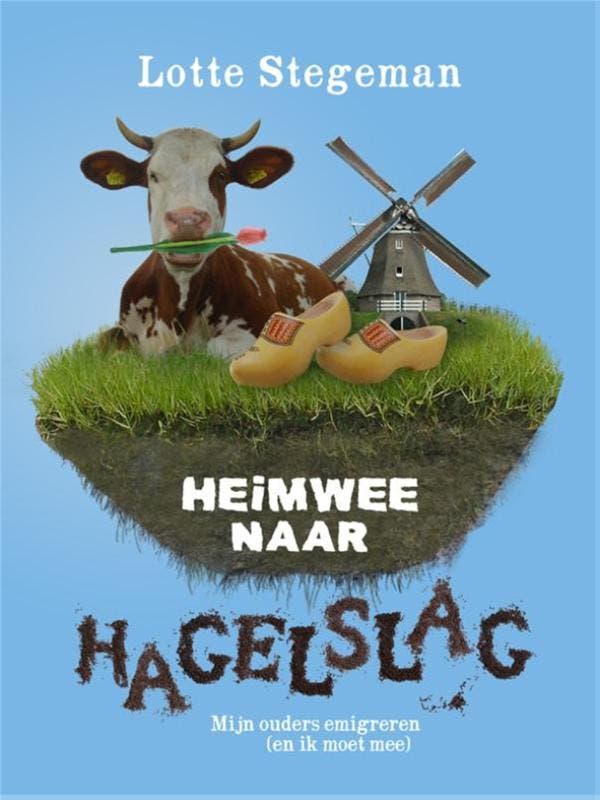 Heimwee naar hagelslag 9789048814169 Lotte Stegeman, Boeken, Kinderboeken | Jeugd | 10 tot 12 jaar, Gelezen, Verzenden