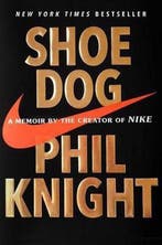 Knight, P: Shoe Dog 9781501135910 Phil Knight, Verzenden, Zo goed als nieuw, Phil Knight