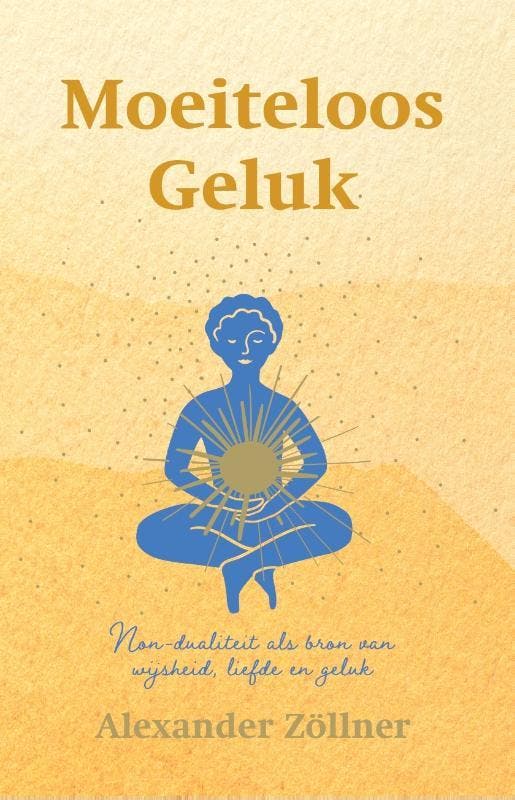 Moeiteloos geluk 9789493228214 Alexander Zollner, Boeken, Esoterie en Spiritualiteit, Gelezen, Verzenden