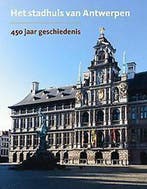 Het stadhuis van Antwerpen 9789053253861, Verzenden