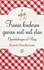 Franse kinderen gooien niet met eten 9789460035913, Boeken, Verzenden, Zo goed als nieuw, Pamela Druckerman