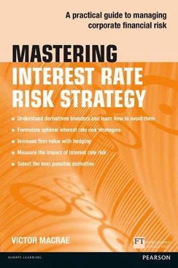 Mastering Interest Rate Risk Strategy / The Mastering Series, Verzenden, Zo goed als nieuw, Macrae Victor