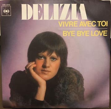 Delizia - Vivre Avec Toi / Bye Bye Love, Verzenden