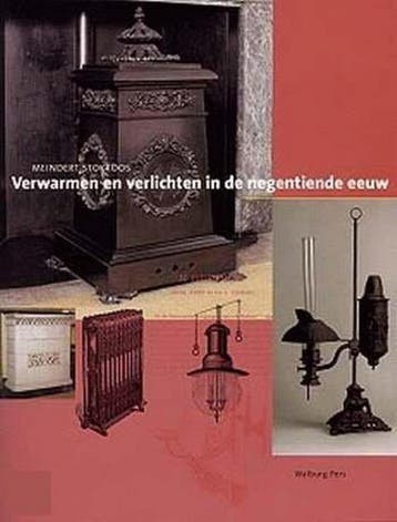 Verwarmen en verlichten in de negentiende eeuw 9789057301476, Verzenden, Zo goed als nieuw, M. Stokroos