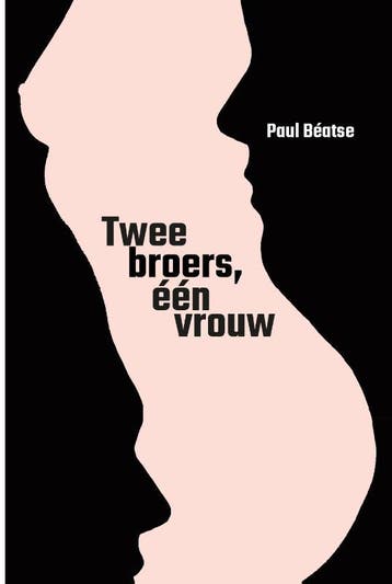 Twee broers, één vrouw 9789493111851 Paul Béatse, Verzenden, Paul Béatse