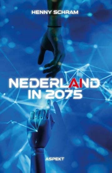 Nederland in 2075 9789464870428 Henny Schram, Verzenden, Zo goed als nieuw, Henny Schram