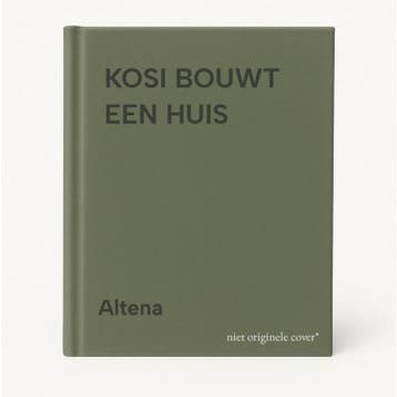 KOSI BOUWT EEN HUIS 9789033106583 Altena, Verzenden, Altena