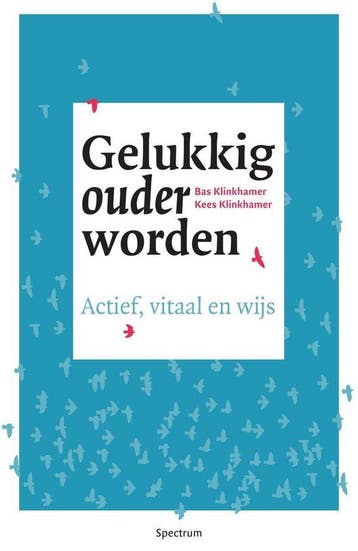 Gelukkig ouder worden - Bas Klinkhamer - 9789000351510 - Pap, Verzenden, Nieuw