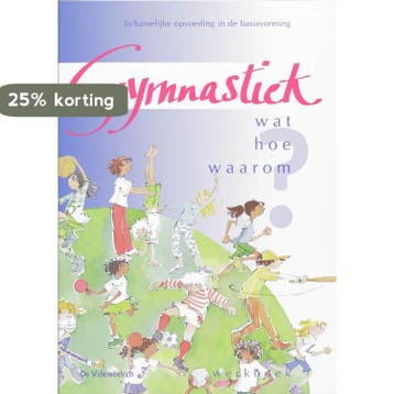 Gymnastiek wat hoe waarom 9789060765609, Verzenden