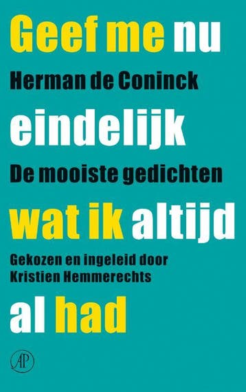 Geef me nu eindelijk wat ik altijd al had 9789029571722, Verzenden, Herman de Coninck