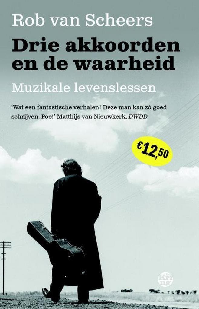 Drie akkoorden en de waarheid 9789462970779 Rob van Scheers, Boeken, Literatuur, Gelezen, Verzenden