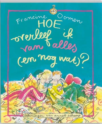 Hoe overleef ik van alles (en nog wat) ? 9789026998904, Verzenden, Gelezen, Francine Oomen