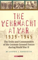 The Wehrmacht at War 1939-1945 / Aspekt non-fiction, Verzenden, Andries J. Kursietis
