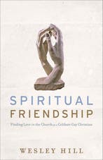 Spiritual Friendship 9781587433498 Wesley Hill, Verzenden, Wesley Hill
