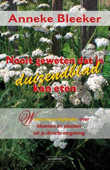 Nooit geweten dat je duizendblad kan eten / Nooit geweten /, Verzenden, Anneke Bleeker