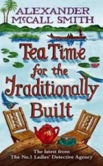 Tea Time for the Traditionally Built 9781408701034, Verzenden, Alexander McCall Smith