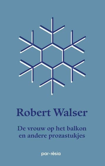 De vrouw op het balkon en andere prozastukjes /, Boeken, Verzenden, Gelezen, Robert Walser