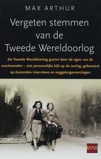 Vergeten stemmen van de Tweede Wereldoorlog 9789022546550, Boeken, Verzenden, Gelezen, Max Arthur