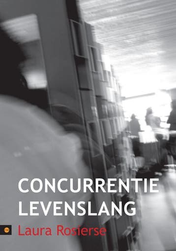 Concurrentie levenslang 9789048410774 Laura Rosierse, Verzenden, Gelezen, Laura Rosierse