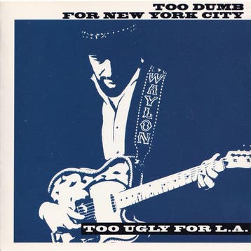Waylon Jennings - Too Dumb For New York City, Too Ugly For, Verzenden, Zo goed als nieuw