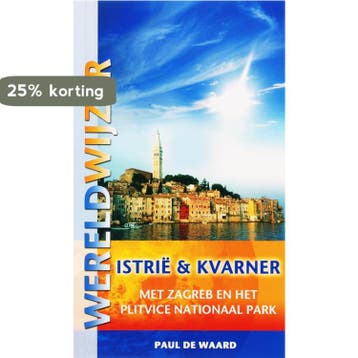 Istrië & Kvarner / Wereldwijzer 9789038916989 Paul de Waard, Boeken, Verzenden, Gelezen, Paul de Waard