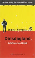 Dinsdagland 9789025425081 Dimitri Verhulst, Boeken, Romans, Verzenden, Gelezen, Dimitri Verhulst