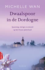 Dwaalspoor in de Dordogne 9789089900258 Michelle Wan, Verzenden, Zo goed als nieuw, Michelle Wan