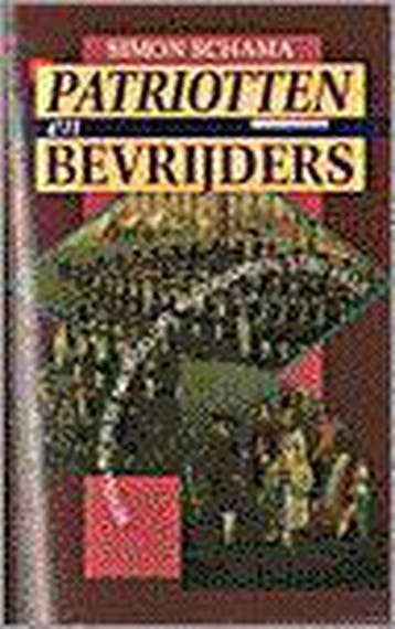 PATRIOTTEN EN BEVRIJDERS - PB 9789051571417 Simon Schama, Boeken, Verzenden, Gelezen, Simon Schama