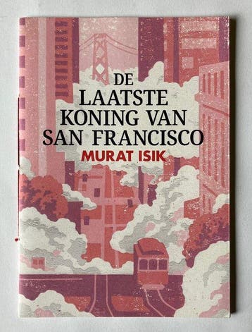 De laatste koning van San Francisco 9789090369860 Murat Isik, Verzenden, Zo goed als nieuw, Murat Isik
