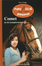 Comet en de kampioenenstrijd / Pony club geheimen / 05, Verzenden, Gelezen, Stacy Gregg