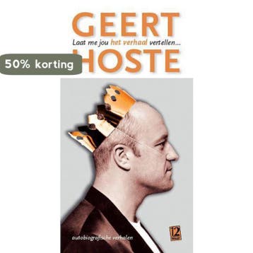 Laat me jou het verhaal vertellen... 9789460018077, Verzenden, Zo goed als nieuw, Geert Hoste