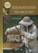 Bijenhouden, hoe doe je dat? 9789052109657 Friedrich Pohl, Verzenden, Gelezen, Friedrich Pohl