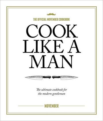 Cook Like A Man 9780752265537 Movember, Verzenden, Movember