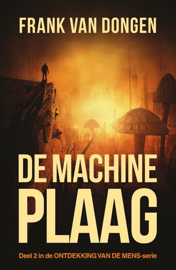 De machineplaag / Ontdekking van de mens / 2 9789083167619, Verzenden, Gelezen, Frank Van Dongen