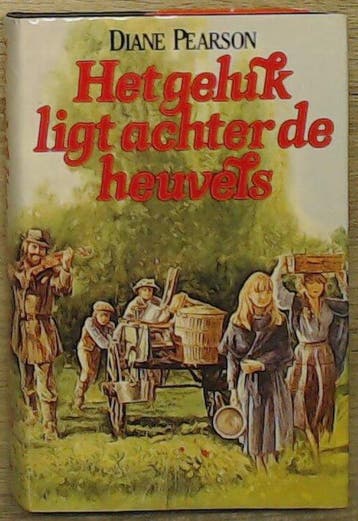 GELUK LIGT ACHTER DE HEUVELS 9789024515202 Diane Pearson, Verzenden, Gelezen, Diane Pearson