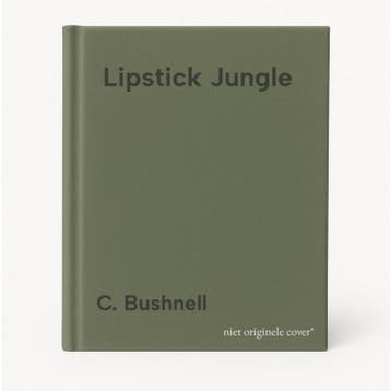Lipstick Jungle 9789048001255 C. Bushnell, Verzenden, C. Bushnell
