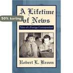A Lifetime of News 9781425792947 Robert L. Kroon, Verzenden, Zo goed als nieuw, Robert L. Kroon