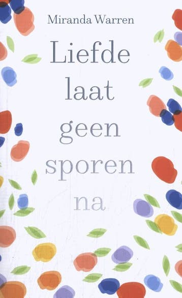 Liefde laat geen sporen na 9789493301535 Miranda Warren, Verzenden, Miranda Warren