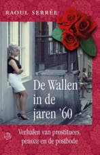 De Wallen in de jaren 60 9789462970137 Raoul Serrée, Verzenden, Raoul Serrée