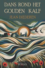 Dans rond het gouden kalf 9789493293595 Jean Diederen, Boeken, Romans, Verzenden, Zo goed als nieuw, Jean Diederen