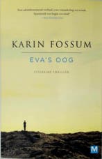 Evas oog - Karin Fossum 9789460685460 Karin Fossum, Boeken, Verzenden, Zo goed als nieuw, Karin Fossum
