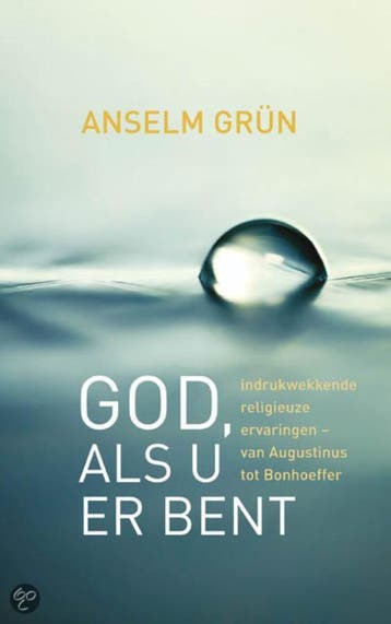 God, als U er bent 9789059951921 Anselm Grün, Boeken, Verzenden, Zo goed als nieuw, Anselm Grün